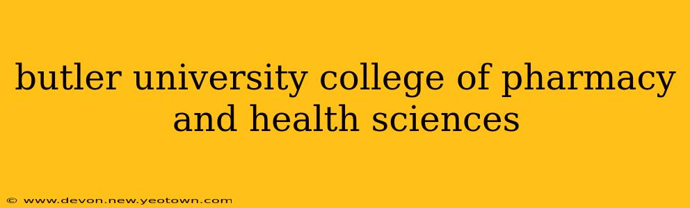 butler university college of pharmacy and health sciences
