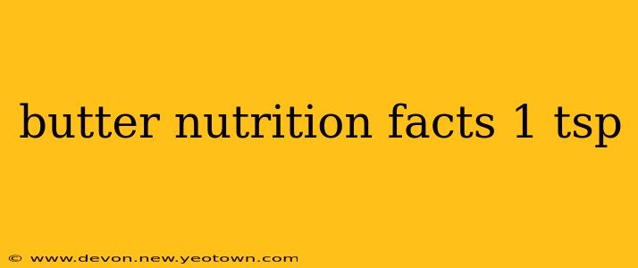 butter nutrition facts 1 tsp