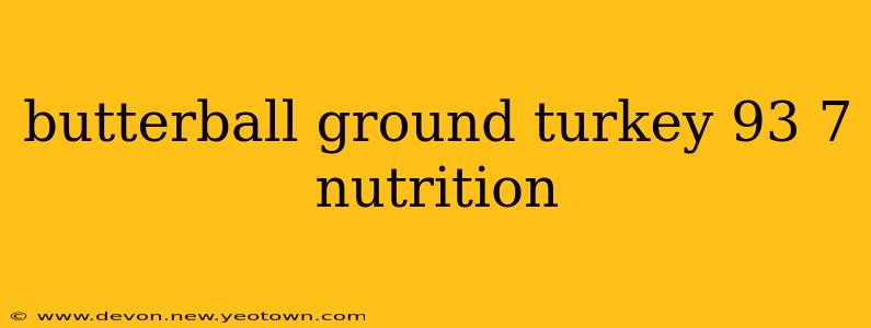 butterball ground turkey 93 7 nutrition