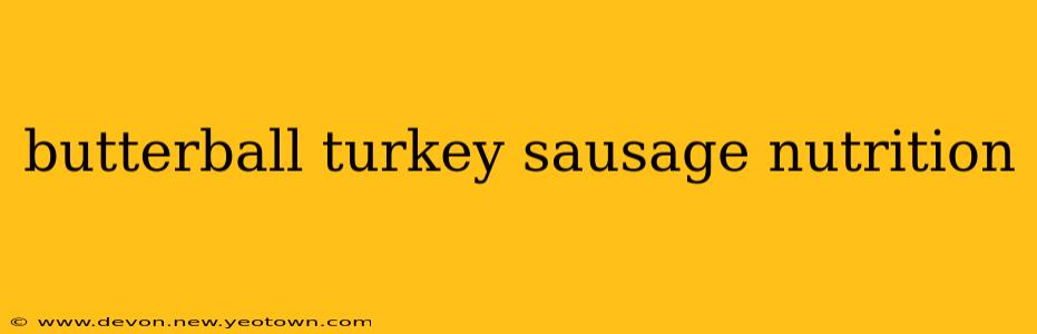 butterball turkey sausage nutrition
