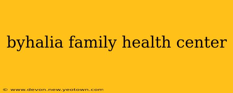 byhalia family health center