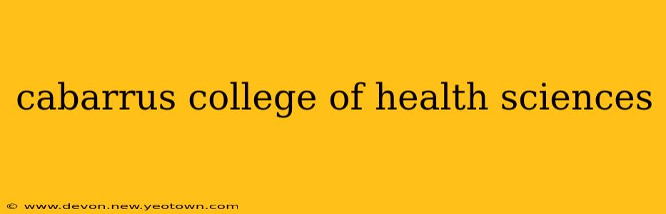 cabarrus college of health sciences