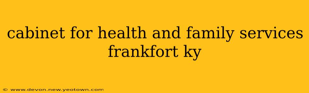 cabinet for health and family services frankfort ky