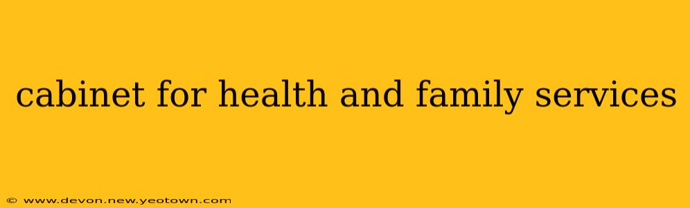 cabinet for health and family services