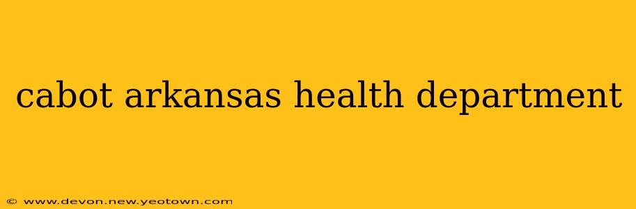 cabot arkansas health department