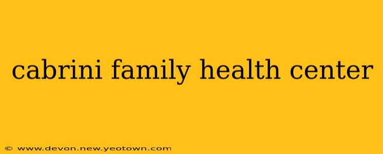 cabrini family health center