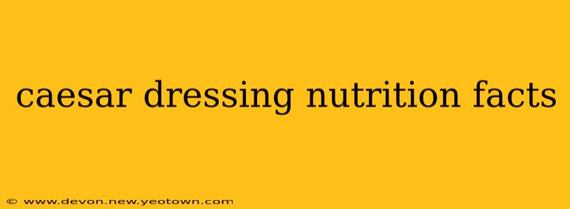 caesar dressing nutrition facts