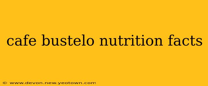 cafe bustelo nutrition facts