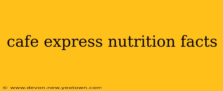cafe express nutrition facts