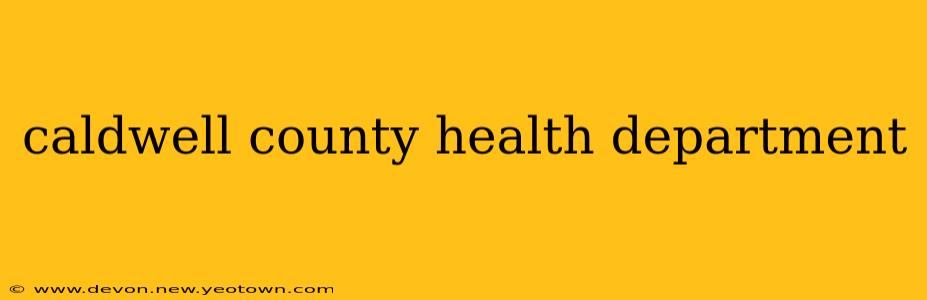 caldwell county health department