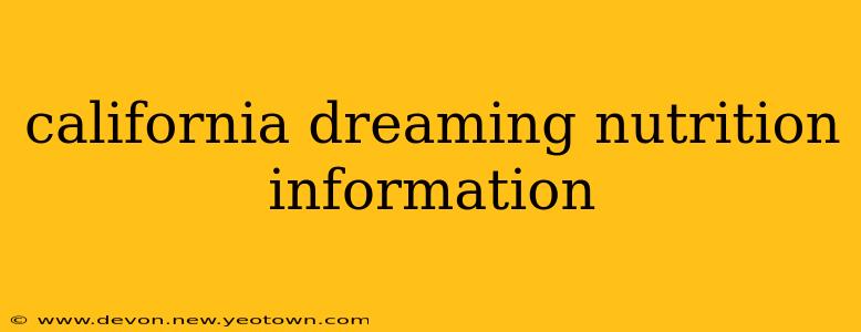 california dreaming nutrition information
