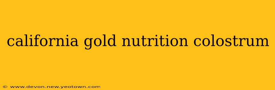 california gold nutrition colostrum