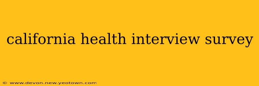 california health interview survey