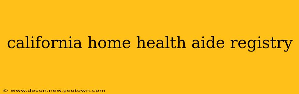 california home health aide registry