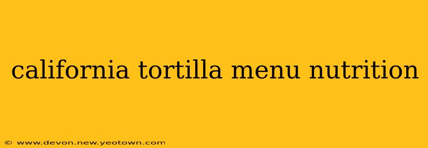 california tortilla menu nutrition