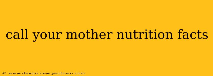 call your mother nutrition facts