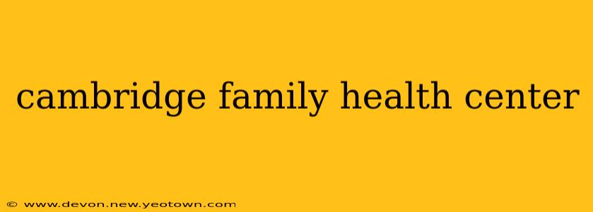 cambridge family health center