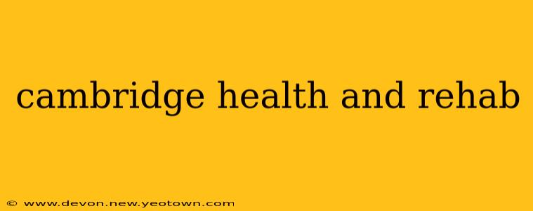 cambridge health and rehab