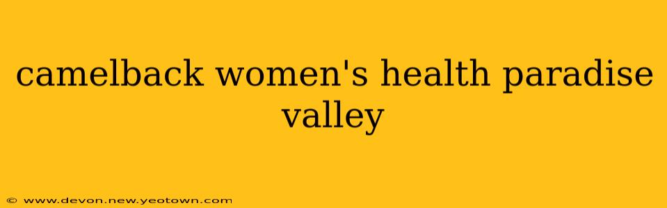 camelback women's health paradise valley