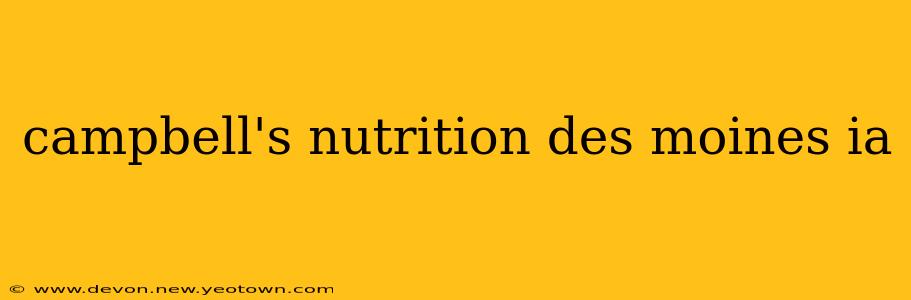campbell's nutrition des moines ia