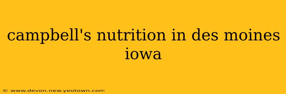 campbell's nutrition in des moines iowa