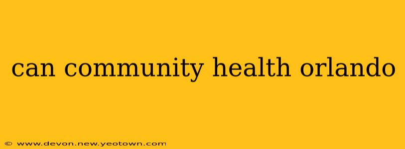 can community health orlando
