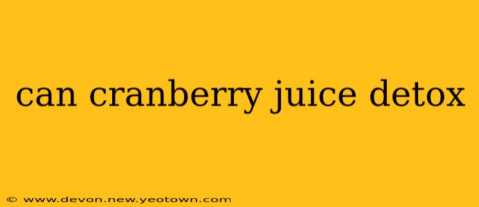 can cranberry juice detox