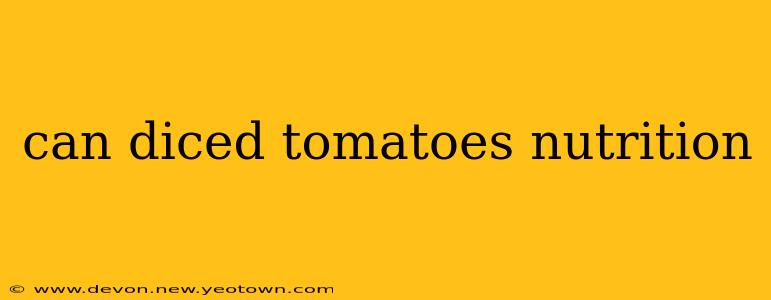 can diced tomatoes nutrition