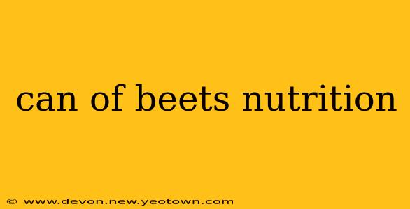 can of beets nutrition