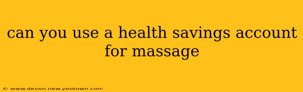 can you use a health savings account for massage