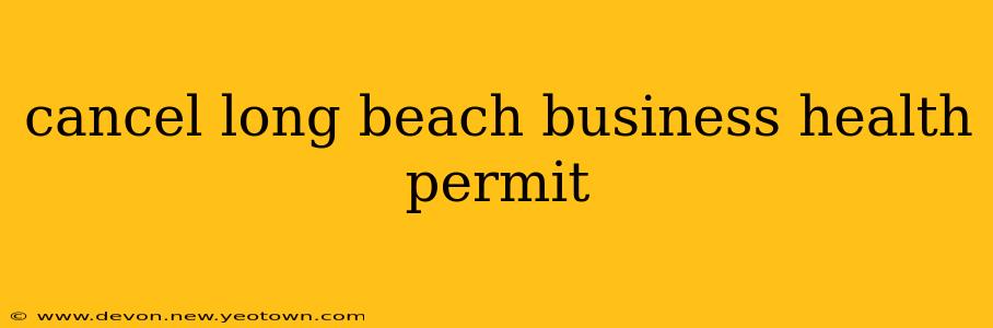 cancel long beach business health permit