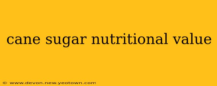 cane sugar nutritional value