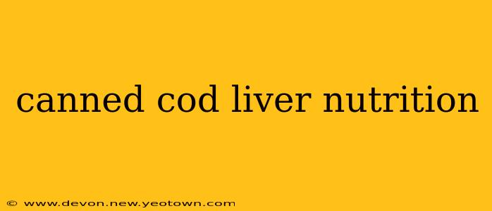 canned cod liver nutrition