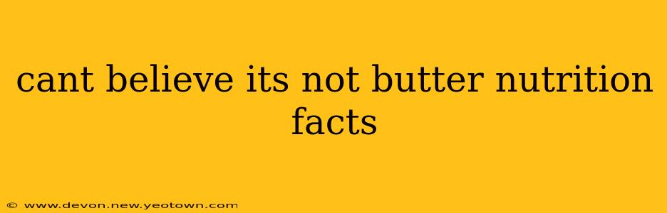 cant believe its not butter nutrition facts