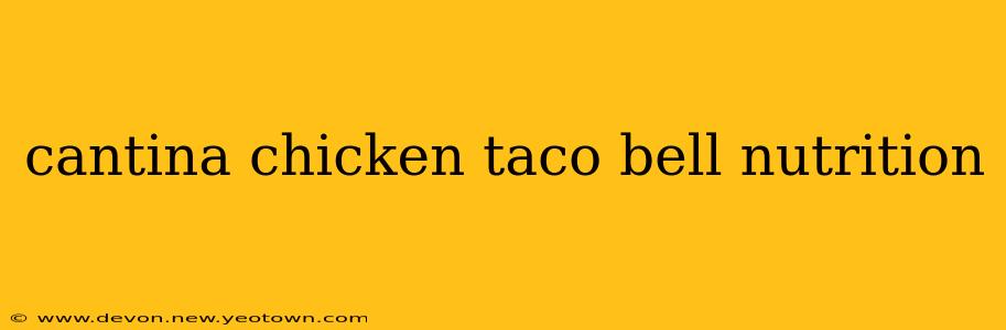 cantina chicken taco bell nutrition