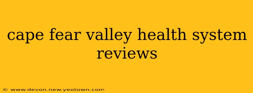 cape fear valley health system reviews