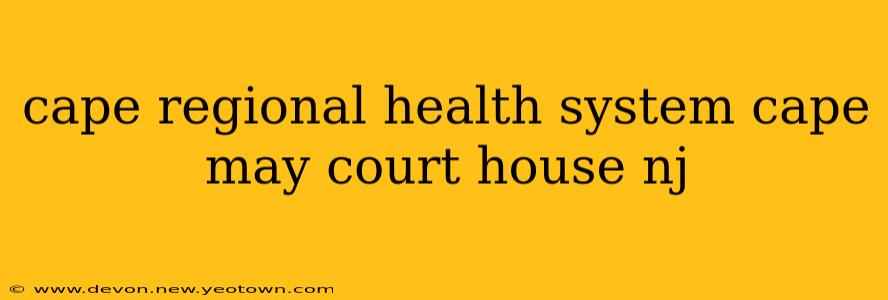 cape regional health system cape may court house nj