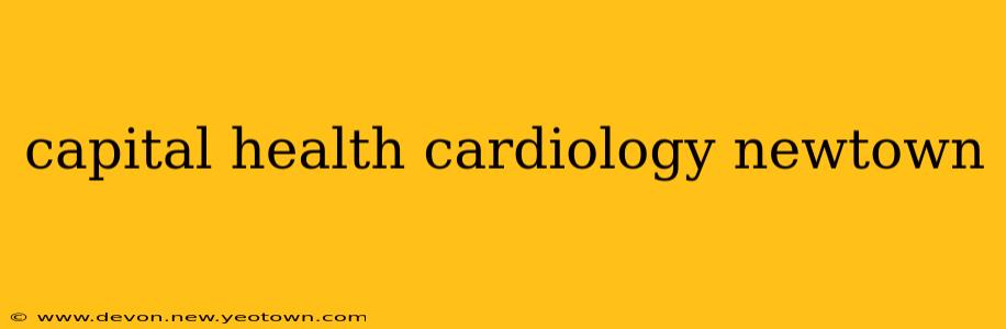 capital health cardiology newtown