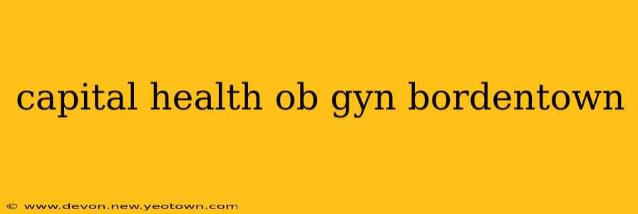 capital health ob gyn bordentown