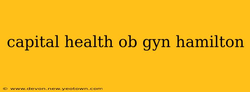 capital health ob gyn hamilton
