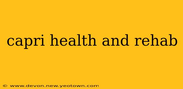 capri health and rehab