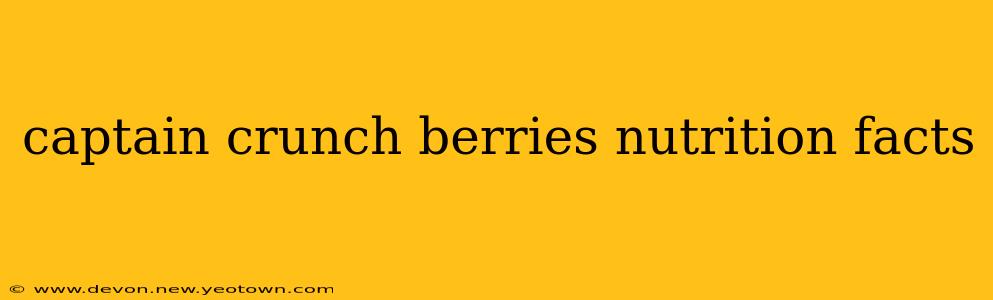 captain crunch berries nutrition facts