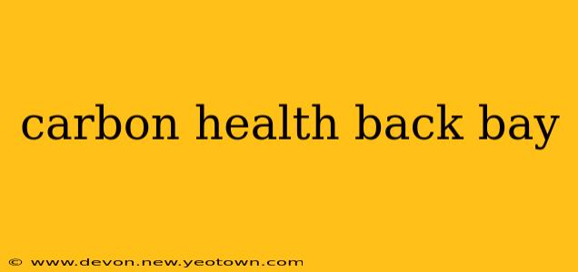 carbon health back bay