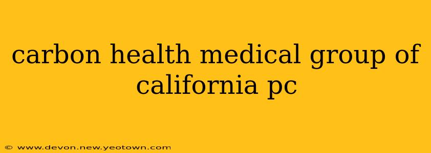carbon health medical group of california pc
