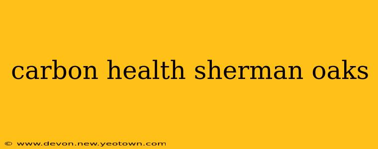 carbon health sherman oaks