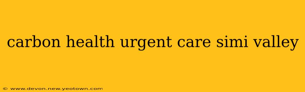 carbon health urgent care simi valley