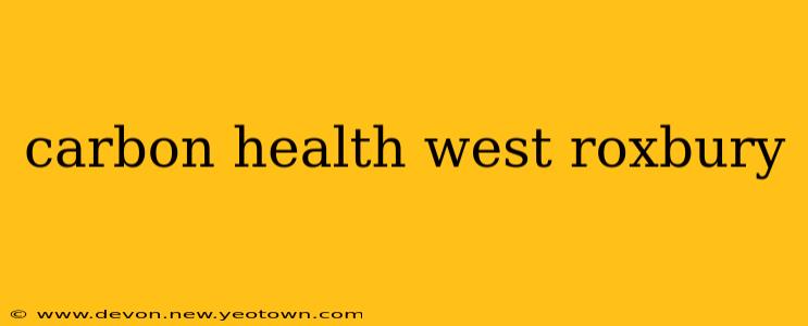 carbon health west roxbury
