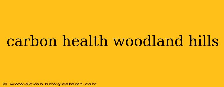 carbon health woodland hills