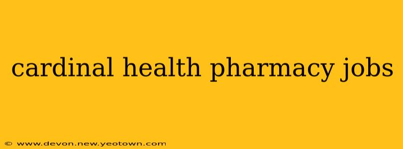 cardinal health pharmacy jobs