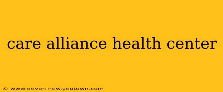 care alliance health center